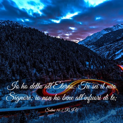 Picture 03 - Salmi 16:2 RIV - Io ho detto all’Eterno: Tu sei il mio Signore; - Bible Verse Picture