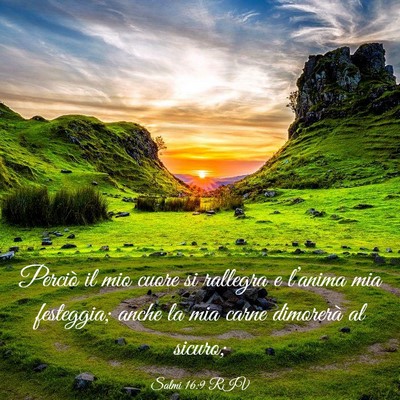 Picture 03 - Salmi 16:9 RIV - Perciò il mio cuore si rallegra e l’anima mia - Bible Verse Picture