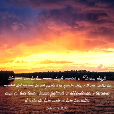 Picture 03 - Salmi 17:14 RIV - liberami, con la tua mano, dagli uomini, o - Bible Verse Picture