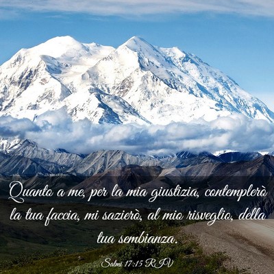 Picture 03 - Salmi 17:15 RIV - Quanto a me, per la mia giustizia, contemplerò - Bible Verse Picture