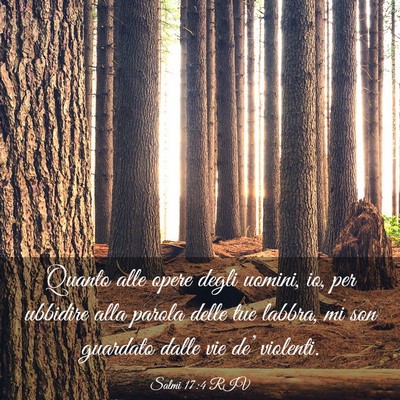 Picture 03 - Salmi 17:4 RIV - Quanto alle opere degli uomini, io, per ubbidire - Bible Verse Picture