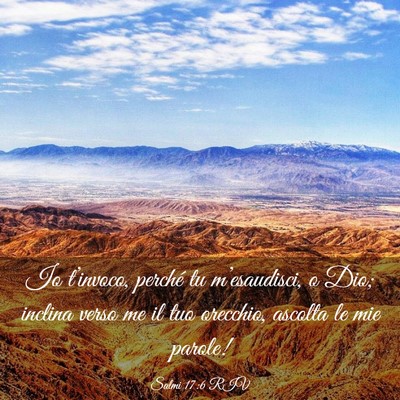 Picture 03 - Salmi 17:6 RIV - Io t’invoco, perché tu m’esaudisci, o Dio; - Bible Verse Picture