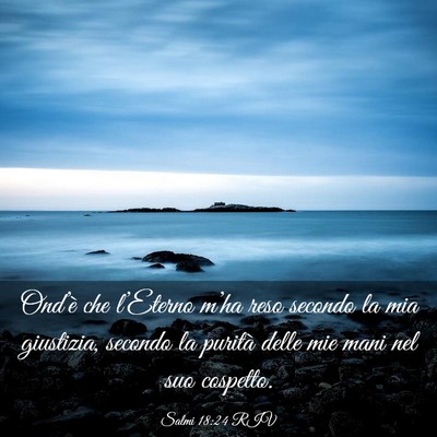 Picture 03 - Salmi 18:24 RIV - Ond’è che l’Eterno m’ha reso secondo la - Bible Verse Picture