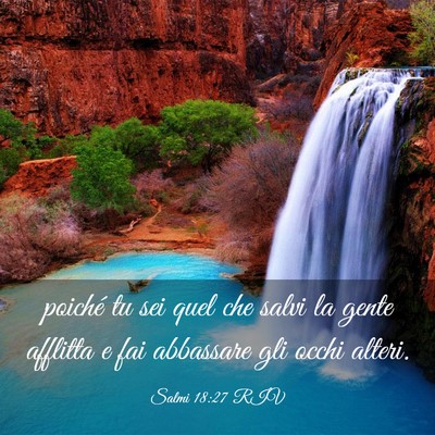 Picture 03 - Salmi 18:27 RIV - poiché tu sei quel che salvi la gente afflitta e - Bible Verse Picture