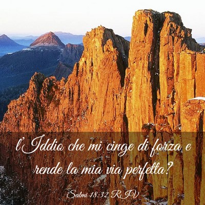 Picture 03 - Salmi 18:32 RIV - l’Iddio che mi cinge di forza e rende la mia - Bible Verse Picture