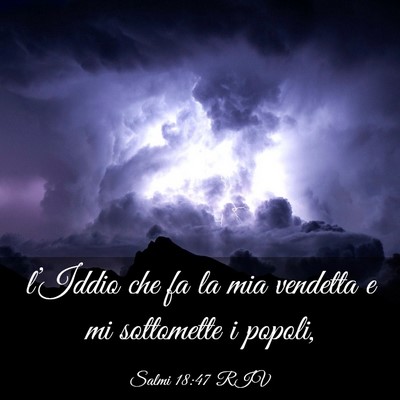 Picture 03 - Salmi 18:47 RIV - l’Iddio che fa la mia vendetta e mi sottomette - Bible Verse Picture