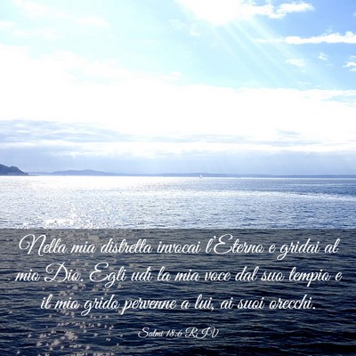 Picture 03 - Salmi 18:6 RIV - Nella mia distretta invocai l’Eterno e gridai - Bible Verse Picture