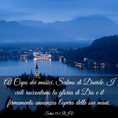 Picture 03 - Salmi 19:1 RIV - Al Capo dei musici. Salmo di Davide. I cieli - Bible Verse Picture