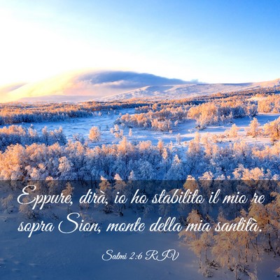 Picture 03 - Salmi 2:6 RIV - Eppure, dirà, io ho stabilito il mio re sopra - Bible Verse Picture