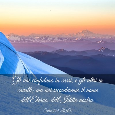 Picture 03 - Salmi 20:7 RIV - Gli uni confidano in carri, e gli altri in - Bible Verse Picture