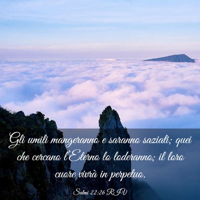 Picture 03 - Salmi 22:26 RIV - Gli umili mangeranno e saranno saziati; quei che - Bible Verse Picture