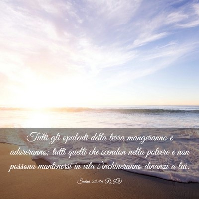 Picture 03 - Salmi 22:29 RIV - Tutti gli opulenti della terra mangeranno e - Bible Verse Picture