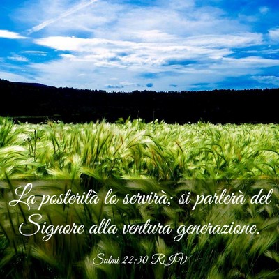 Picture 03 - Salmi 22:30 RIV - La posterità lo servirà; si parlerà del - Bible Verse Picture