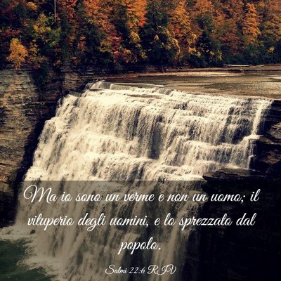 Picture 03 - Salmi 22:6 RIV - Ma io sono un verme e non un uomo; il vituperio - Bible Verse Picture
