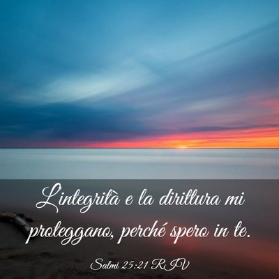 Picture 03 - Salmi 25:21 RIV - L’integrità e la dirittura mi proteggano, - Bible Verse Picture