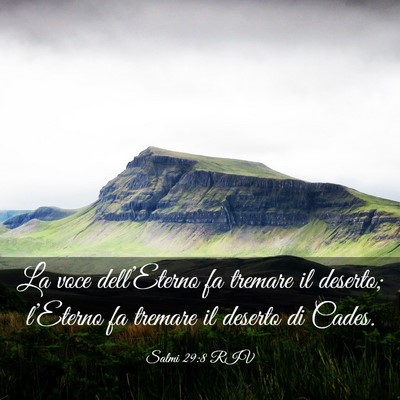 Picture 03 - Salmi 29:8 RIV - La voce dell’Eterno fa tremare il deserto; - Bible Verse Picture