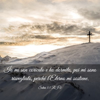 Picture 03 - Salmi 3:5 RIV - Io mi son coricato e ho dormito, poi mi sono - Bible Verse Picture