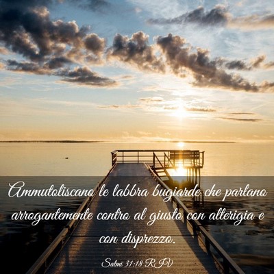 Picture 03 - Salmi 31:18 RIV - Ammutoliscano le labbra bugiarde che parlano - Bible Verse Picture
