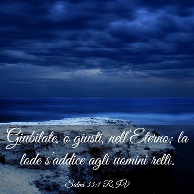 Picture 03 - Salmi 33:1 RIV - Giubilate, o giusti, nell’Eterno; la lode - Bible Verse Picture