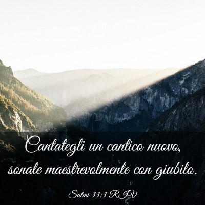 Picture 03 - Salmi 33:3 RIV - Cantategli un cantico nuovo, sonate - Bible Verse Picture