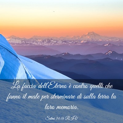 Picture 03 - Salmi 34:16 RIV - La faccia dell’Eterno è contro quelli che - Bible Verse Picture