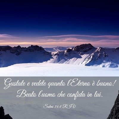 Picture 03 - Salmi 34:8 RIV - Gustate e vedete quanto l’Eterno è buono! - Bible Verse Picture