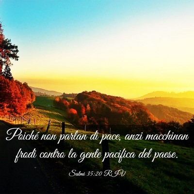 Picture 03 - Salmi 35:20 RIV - Poiché non parlan di pace, anzi macchinan frodi - Bible Verse Picture
