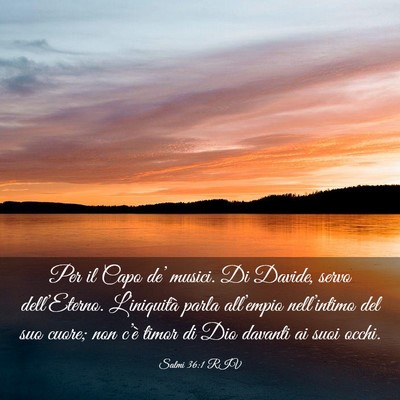 Picture 03 - Salmi 36:1 RIV - Per il Capo de’ musici. Di Davide, servo - Bible Verse Picture