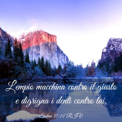 Picture 03 - Salmi 37:12 RIV - L’empio macchina contro il giusto e digrigna i - Bible Verse Picture