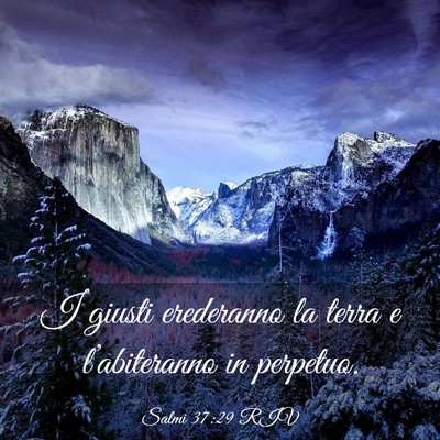Picture 03 - Salmi 37:29 RIV - I giusti erederanno la terra e l’abiteranno in - Bible Verse Picture