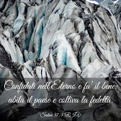 Picture 03 - Salmi 37:3 RIV - Confidati nell’Eterno e fa’ il bene; abita il - Bible Verse Picture