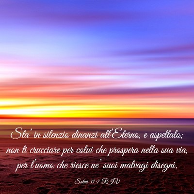 Picture 03 - Salmi 37:7 RIV - Sta’ in silenzio dinanzi all’Eterno, e - Bible Verse Picture