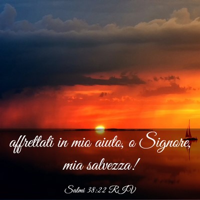 Picture 03 - Salmi 38:22 RIV - affrettati in mio aiuto, o Signore, mia - Bible Verse Picture