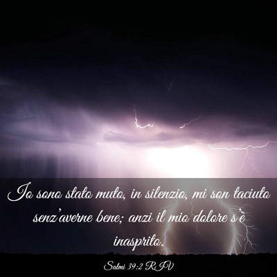 Picture 03 - Salmi 39:2 RIV - Io sono stato muto, in silenzio, mi son taciuto - Bible Verse Picture