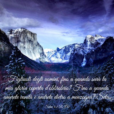 Picture 03 - Salmi 4:2 RIV - Figliuoli degli uomini, fino a quando sarà la - Bible Verse Picture