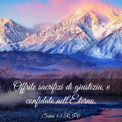 Picture 03 - Salmi 4:5 RIV - Offrite sacrifizi di giustizia, e confidate - Bible Verse Picture