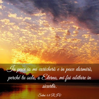 Picture 03 - Salmi 4:8 RIV - In pace io mi coricherò e in pace dormirò, - Bible Verse Picture