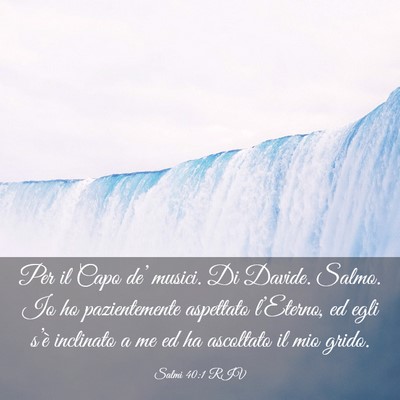 Picture 03 - Salmi 40:1 RIV - Per il Capo de’ musici. Di Davide. Salmo. Io ho - Bible Verse Picture