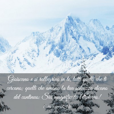 Picture 03 - Salmi 40:16 RIV - Gioiscano e si rallegrino in te, tutti quelli che - Bible Verse Picture