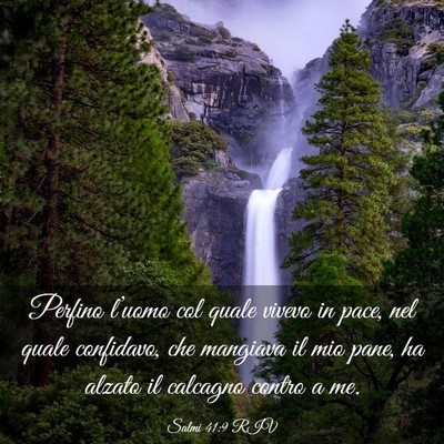 Picture 03 - Salmi 41:9 RIV - Perfino l’uomo col quale vivevo in pace, nel - Bible Verse Picture