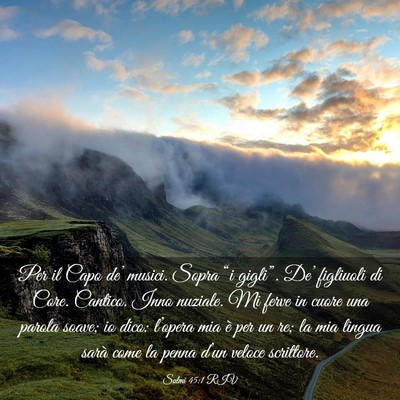 Picture 03 - Salmi 45:1 RIV - Per il Capo de’ musici. Sopra “i gigli”. - Bible Verse Picture