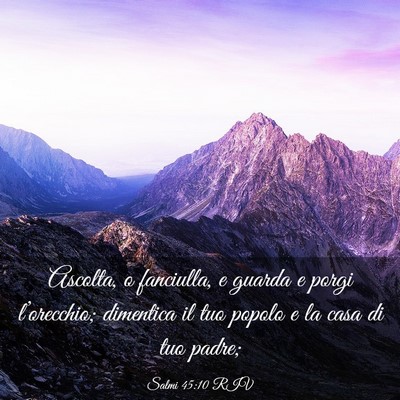 Picture 03 - Salmi 45:10 RIV - Ascolta, o fanciulla, e guarda e porgi - Bible Verse Picture