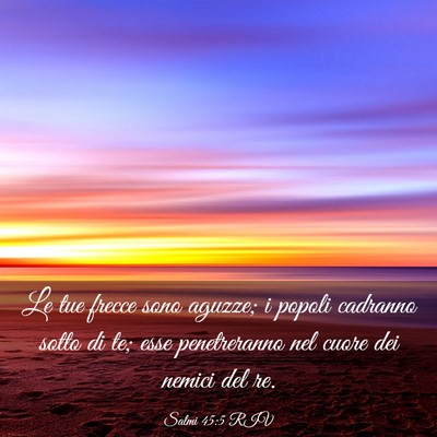 Picture 03 - Salmi 45:5 RIV - Le tue frecce sono aguzze; i popoli cadranno - Bible Verse Picture