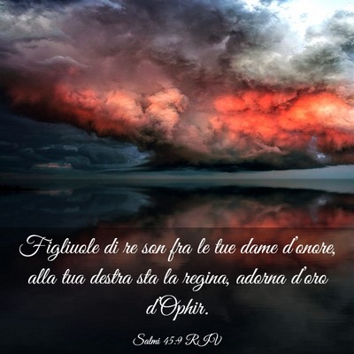 Picture 03 - Salmi 45:9 RIV - Figliuole di re son fra le tue dame d’onore, - Bible Verse Picture