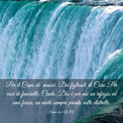 Picture 03 - Salmi 46:1 RIV - Per il Capo de’ musici. Dei figliuoli di Core. - Bible Verse Picture