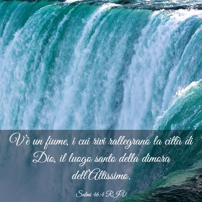 Picture 03 - Salmi 46:4 RIV - V’è un fiume, i cui rivi rallegrano la città - Bible Verse Picture