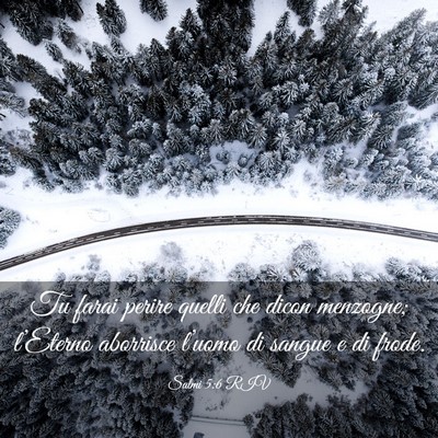 Picture 03 - Salmi 5:6 RIV - Tu farai perire quelli che dicon menzogne; - Bible Verse Picture