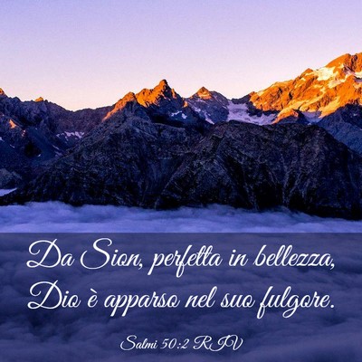 Picture 03 - Salmi 50:2 RIV - Da Sion, perfetta in bellezza, Dio è apparso nel - Bible Verse Picture