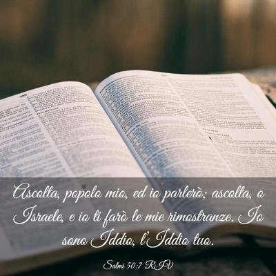 Picture 03 - Salmi 50:7 RIV - Ascolta, popolo mio, ed io parlerò; ascolta, o - Bible Verse Picture