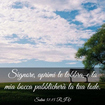 Picture 03 - Salmi 51:15 RIV - Signore, aprimi le labbra, e la mia bocca - Bible Verse Picture
